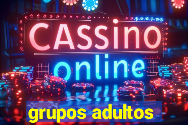 grupos adultos